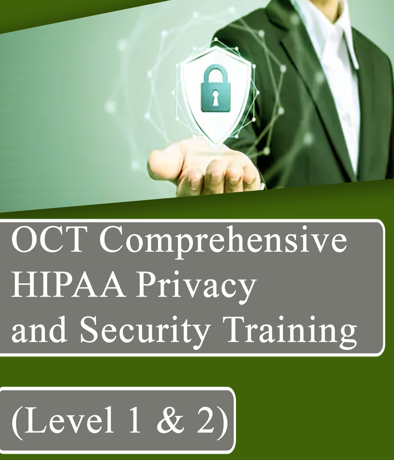 OCT Comprehensive HIPAA Privacy And Security Training (level 1 & 2 ...